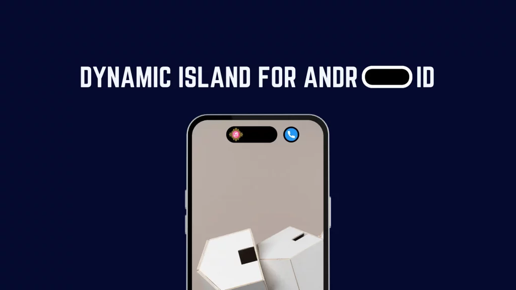 Dynamic Island for Android Devices